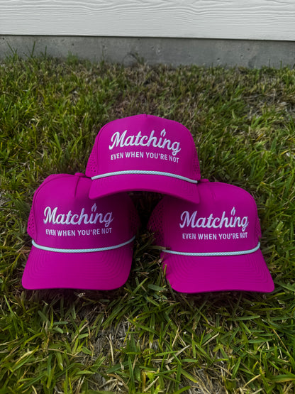 Matching® “Even When You’re Not” Hat – Magenta Edition