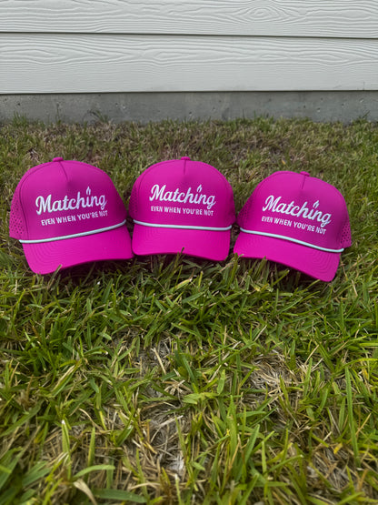 Matching® “Even When You’re Not” Hat – Magenta Edition