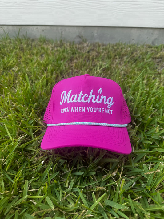 Matching® “Even When You’re Not” Hat – Magenta Edition