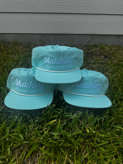 Matching® “Even When You’re Not” Hat – Aqua Edition