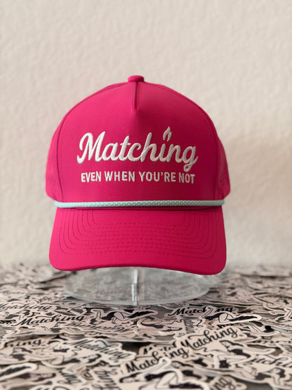 Matching® “Even When You’re Not” Hat – Magenta Edition